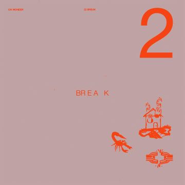OH WONDER - 22 BREAK
