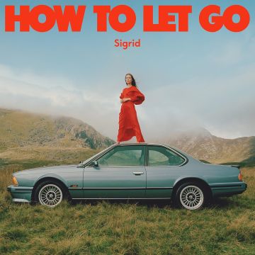 SIGRID - HOW TO LET GO