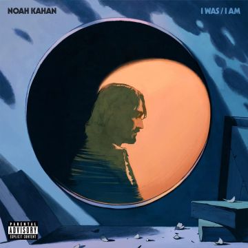 NOAH KAHAN - I WAS / I AM