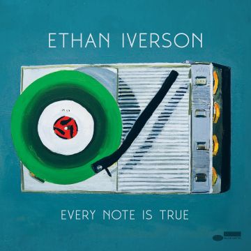 ETHAN IVERSON - EVERY NOTE IS TRUE