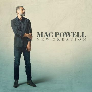 MAC POWELL - NEW CREATION