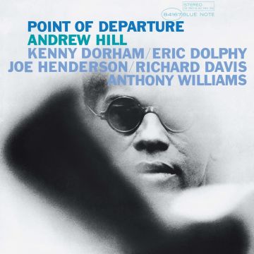 ANDREW HILL - POINT OF DEPARTURE (BLUE NOTE CLASSIC VINYL SERIES)