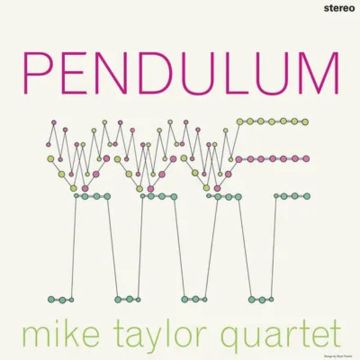 MIKE QUARTET TAYLOR - PENDULUM