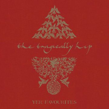 TRAGICALLY HIP - YER FAVORITES VOLUME 1 (2LP)