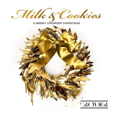 CROWDER - MILK & COOKIES: A MERRY CROWDER CHRISTMAS