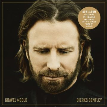 DIERKS BENTLEY - GRAVEL & GOLD