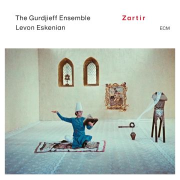GURDJIEFF ENSEMBLE & LEVON ESKENIAN - ZARTIR