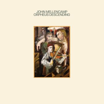 JOHN MELLENCAMP - ORPHEUS DESCENDING