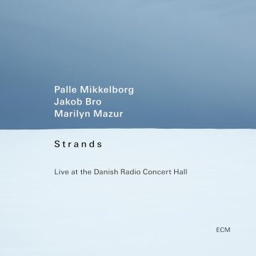 MIKKELBORG,PALLE; JAKOB BRO & MARILYN MAZUR - STRANDS