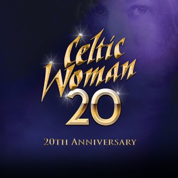 CELTIC WOMAN - 20 (20TH ANNIVERSARY)