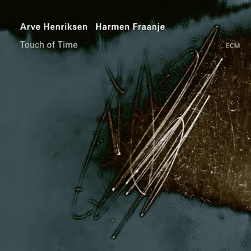 HENRIKSEN,ARVE & HARMEN FRAANJE - TOUCH OF TIME