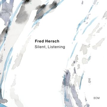 FRED HERSCH - SILENT, LISTENING