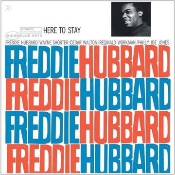 FREDDIE HUBBARD - HERE TO STAY (BLUE NOTE CLASSIC VINYL EDITION) (180G)