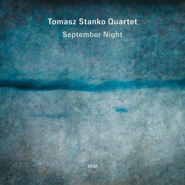 TOMASZ QUARTET STANKO - SEPTEMBER NIGHT