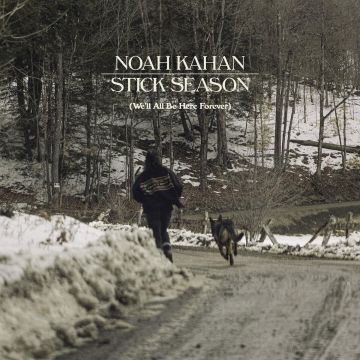 NOAH KAHAN - STICK SEASON (WE'LL ALL BE HERE FOREVER)