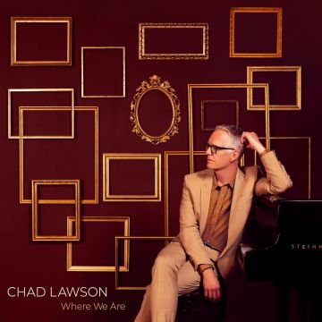 CHAD LAWSON - WHERE WE ARE