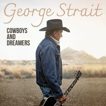 GEORGE STRAIT - COWBOYS & DREAMERS