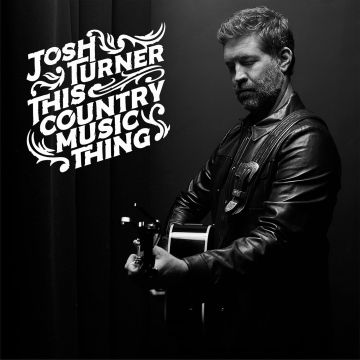 JOSH TURNER - THIS COUNTRY MUSIC THING