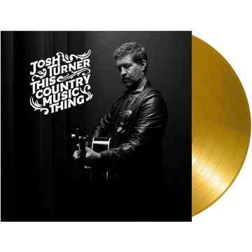 JOSH TURNER - THIS COUNTRY MUSIC THING (GOLD VINYL)