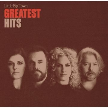 LITTLE BIG TOWN - GREATEST HITS