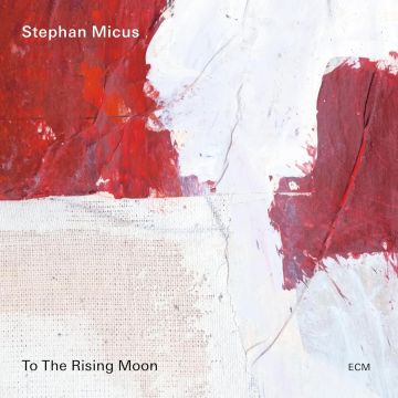 STEPHAN MICUS - TO THE RISING MOON