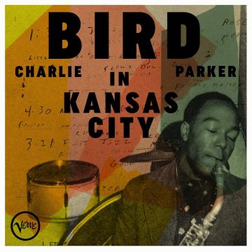 CHARLIE PARKER - BIRD IN KANSAS CITY