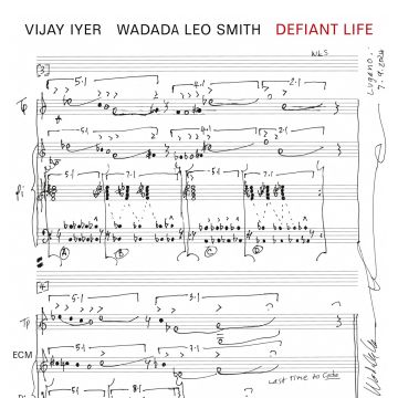 IYER,VIJAY & WADADA LEO SMITH - DEFIANT LIFE
