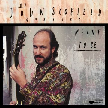 JOHN SCOFIELD - MEANT TO BE (BLUE NOTE CLASSIC VINYL EDITION) (180G)