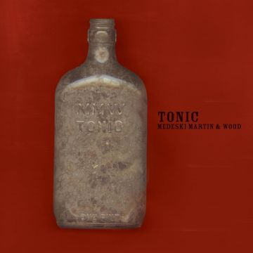 MEDESKI, MARTIN & WOOD - TONIC (BLUE NOTE CLASSIC VINYL EDITION) (180G)