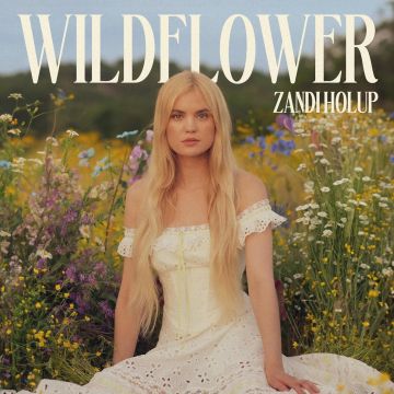ZANDI HOLUP - WILDFLOWER (CLEAR/PRESSED FLOWERS VINYL)