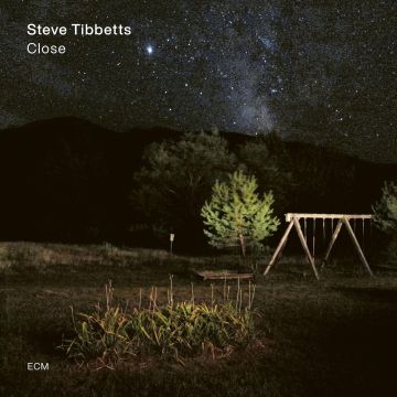 STEVE TIBBETTS - CLOSE