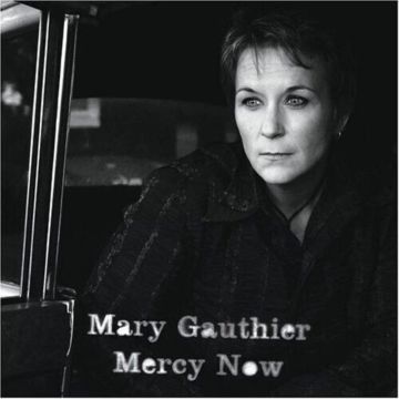 MARY GAUTHIER - MERCY NOW