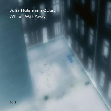 JULIA OCTET HUSMANN - WHILE I WAS AWAY