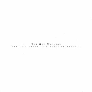 GOD MACHINE - ONE LAST LAUGH IN A PLACE OF DYING (180G)