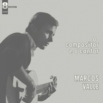 MARCOS VALLE - O COMPOSITOR E O CANTOR