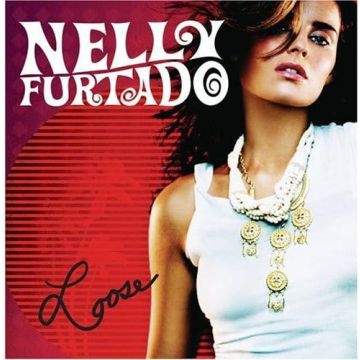NELLY FURTADO - LOOSE