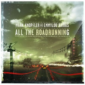 KNOPFLER,MARK / HARRIS,EMMYLOU - ALL THE ROADRUNNING