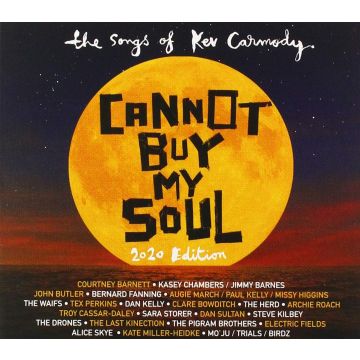 VARIOUS ARTISTS - CANNOT BUY MY SOUL: THE SONGS OF KEV CARMODY (2020 EDITION)