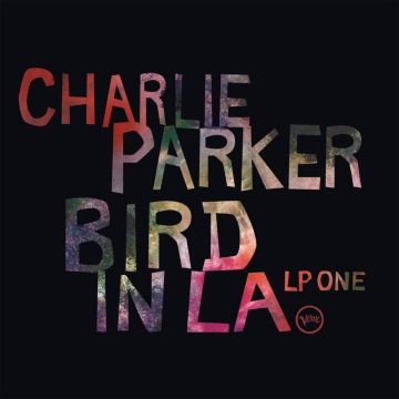 CHARLIE PARKER - BIRD IN LA