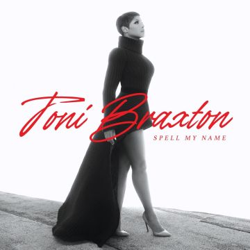 TONI BRAXTON - SPELL MY NAME