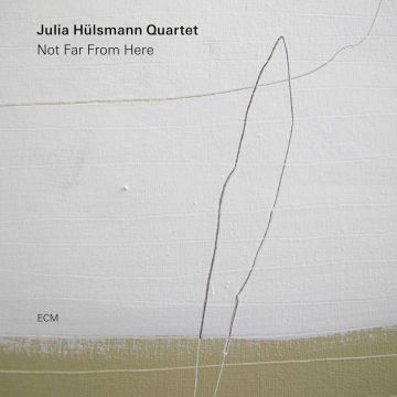JULIA QUARTET HULSMANN - NOT FAR FROM HERE