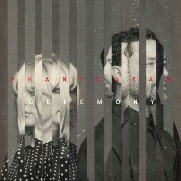 PHANTOGRAM - CEREMONY