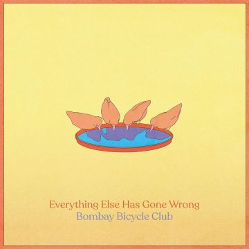 BOMBAY BICYCLE CLUB - EVERYTHING ELSE HAS GONE WRONG