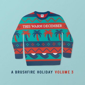VARIOUS ARTISTS - THIS WARM DECEMBER, A BRUSHFIRE HOLIDAY VOL. 3