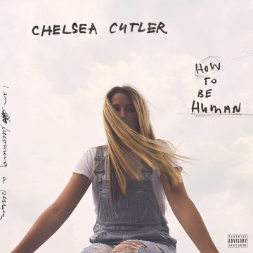 CHELSEA CUTLER - HOW TO BE HUMAN