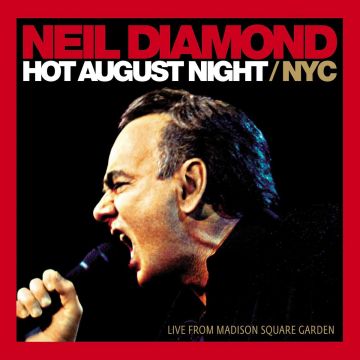 NEIL DIAMOND - HOT AUGUST NIGHT/NYC LIVE FROM MADISON SQUARE GARDEN (2LP)