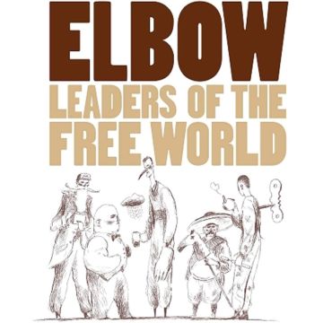 ELBOW - LEADERS OF THE FREE WORLD
