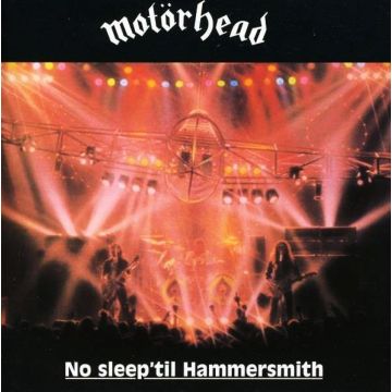 MOTORHEAD - NO SLEEP TIL HAMMERSMITH