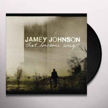 JAMEY JOHNSON - THAT LONESOME SONG