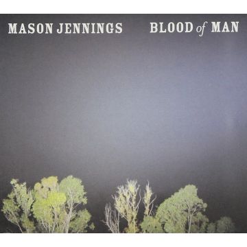 MASON JENNINGS - BLOOD OF MAN